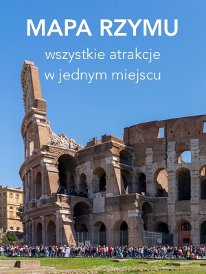 Weekend w Rzymie - plan zwiedzania z mapą. Zobacz Rzym w 3 dni!